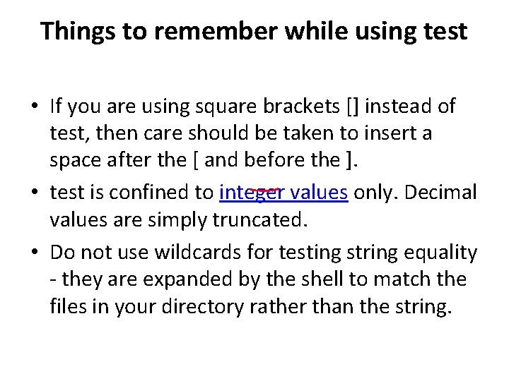 Things to remember while using test • If you are using square brackets []