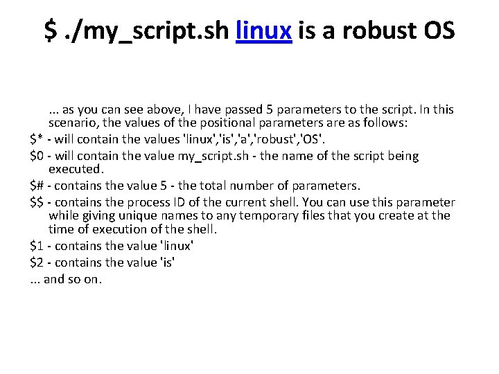 $. /my_script. sh linux is a robust OS. . . as you can see