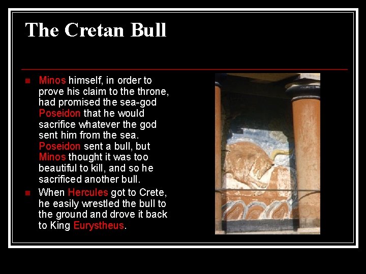 The Cretan Bull n n Minos himself, in order to prove his claim to