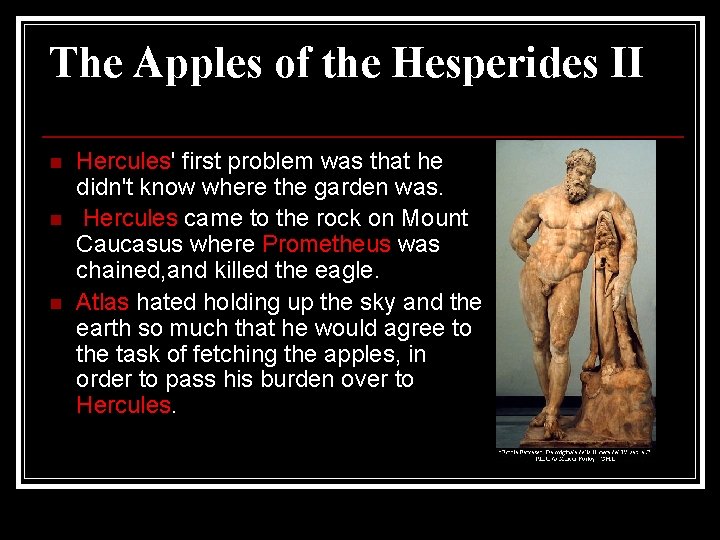 The Apples of the Hesperides II n n n Hercules' first problem was that