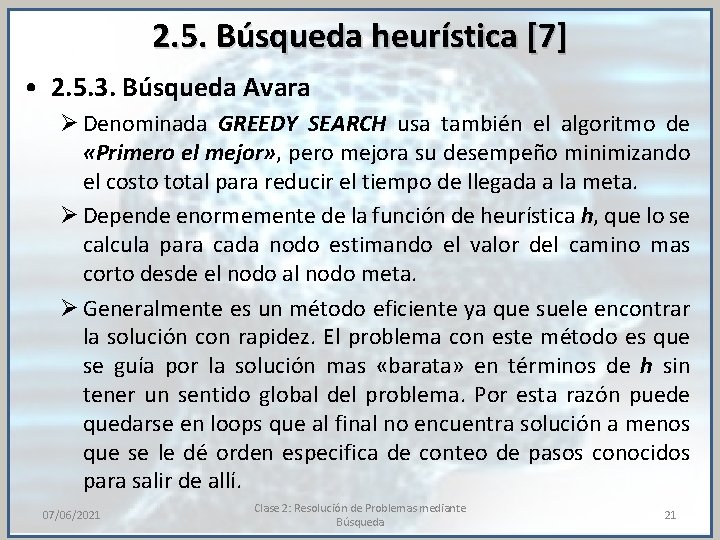 2. 5. Búsqueda heurística [7] • 2. 5. 3. Búsqueda Avara Ø Denominada GREEDY