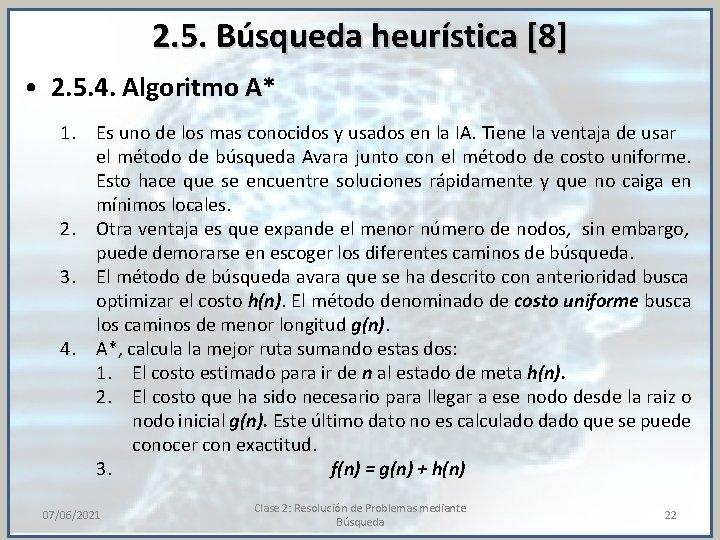 2. 5. Búsqueda heurística [8] • 2. 5. 4. Algoritmo A* 1. Es uno