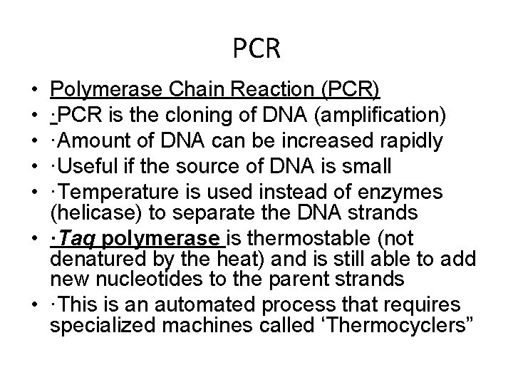 PCR • • • Polymerase Chain Reaction (PCR) ·PCR is the cloning of DNA