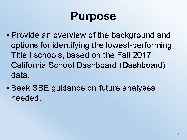 Purpose • Provide an overview of the background and options for identifying the lowest-performing