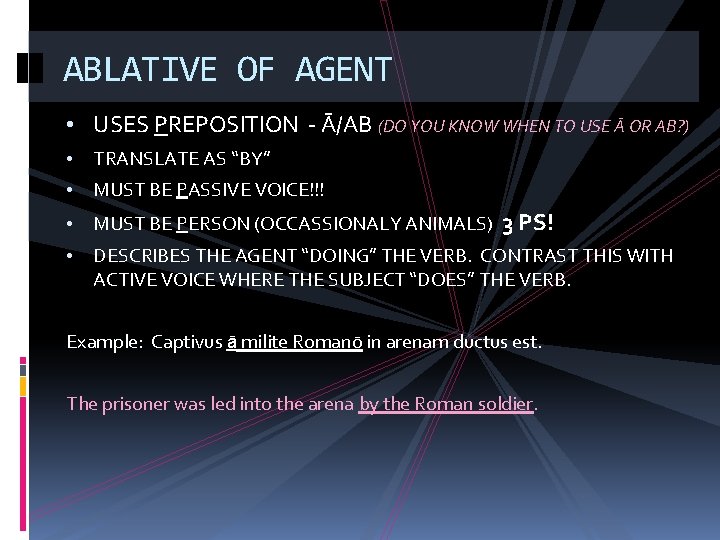 ABLATIVE OF AGENT • USES PREPOSITION - Ā/AB (DO YOU KNOW WHEN TO USE