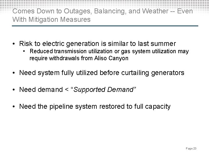 Comes Down to Outages, Balancing, and Weather -- Even With Mitigation Measures • Risk