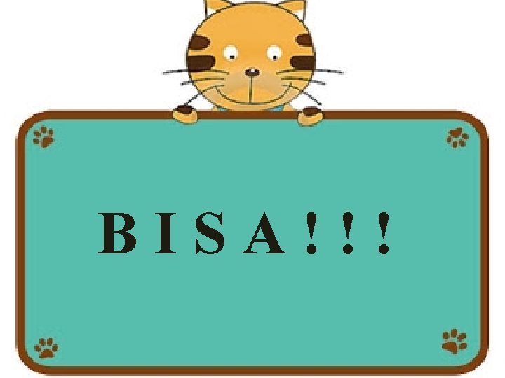 BISA!!! 