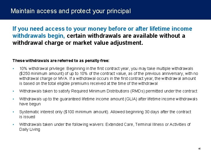 Maintain access and protect your principal If you need access to your money before