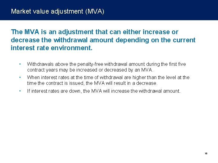 Market value adjustment (MVA) The MVA is an adjustment that can either increase or