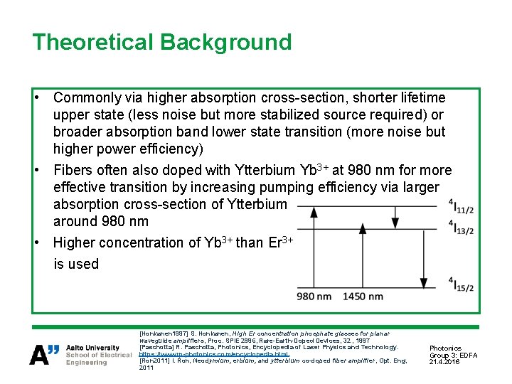 Theoretical Background • Commonly via higher absorption cross-section, shorter lifetime upper state (less noise