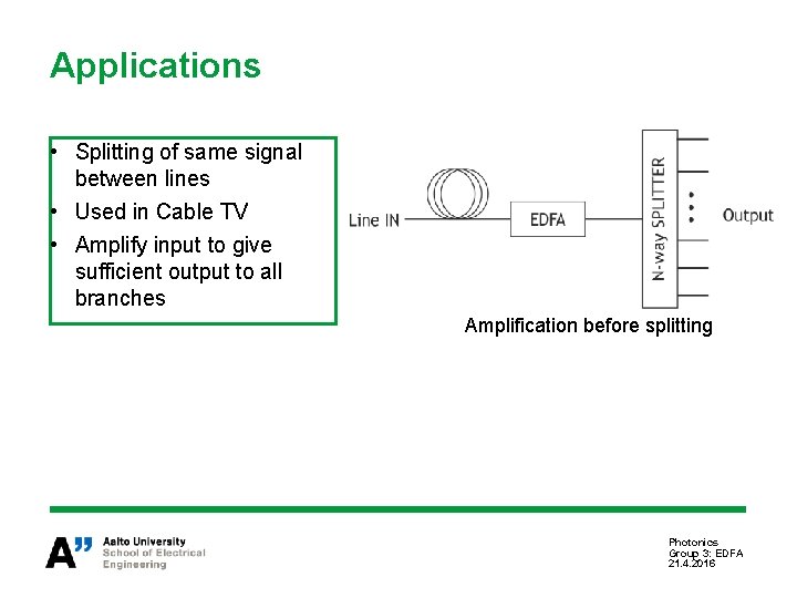 Applications • Splitting of same signal between lines • Used in Cable TV •