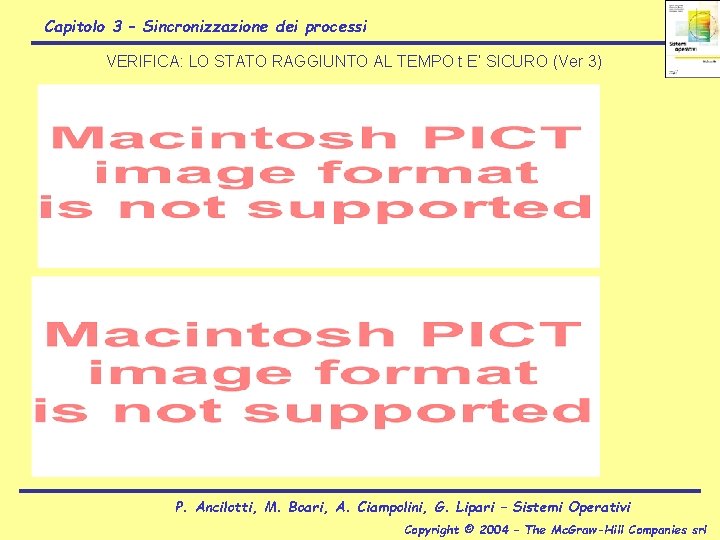 Capitolo 3 – Sincronizzazione dei processi VERIFICA: LO STATO RAGGIUNTO AL TEMPO t E’