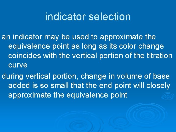 indicator selection an indicator may be used to approximate the equivalence point as long