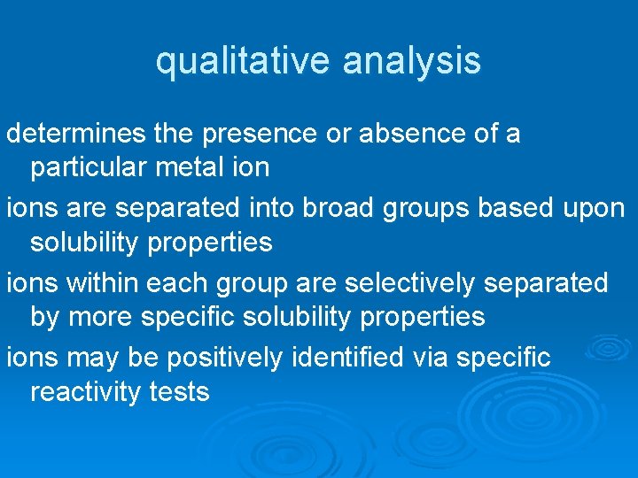 qualitative analysis determines the presence or absence of a particular metal ions are separated