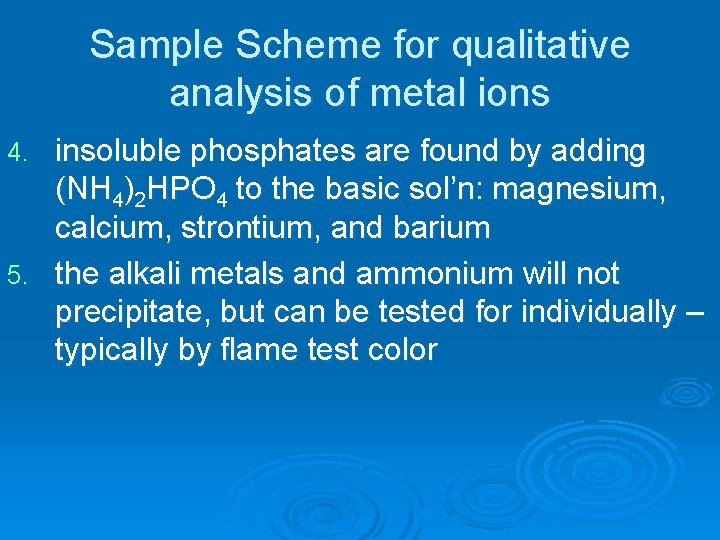 Sample Scheme for qualitative analysis of metal ions insoluble phosphates are found by adding