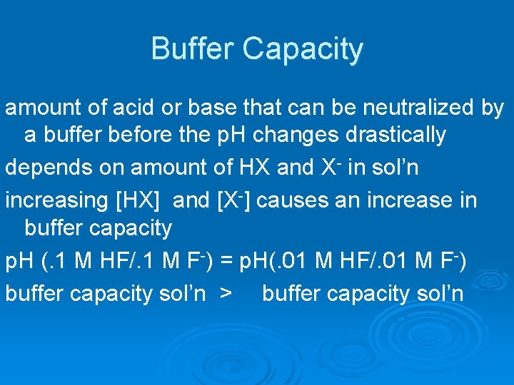 Buffer Capacity amount of acid or base that can be neutralized by a buffer