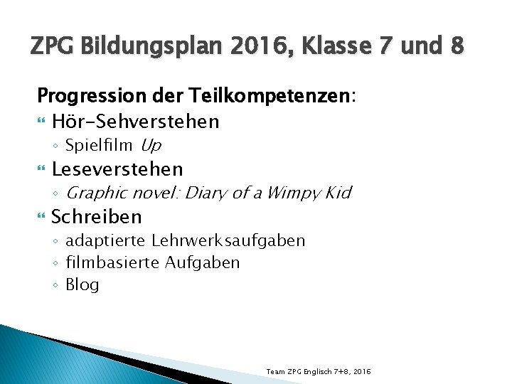 ZPG Bildungsplan 2016, Klasse 7 und 8 Progression der Teilkompetenzen: Hör-Sehverstehen ◦ Spielfilm Up