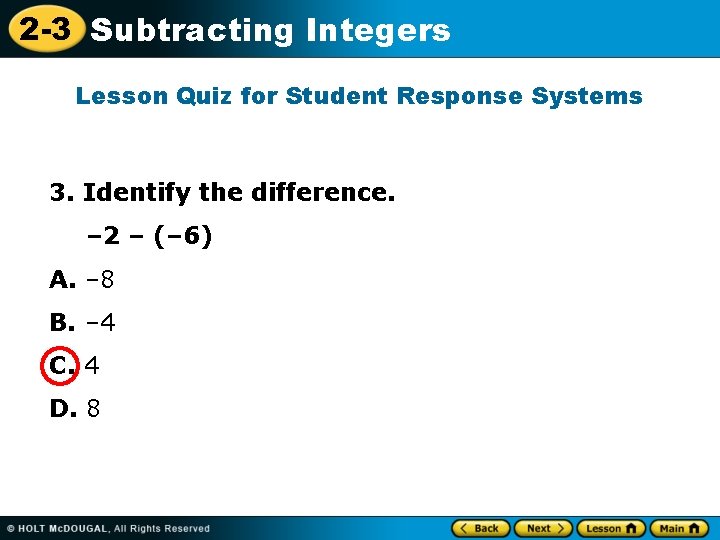 2 -3 Subtracting Integers Lesson Quiz for Student Response Systems 3. Identify the difference.