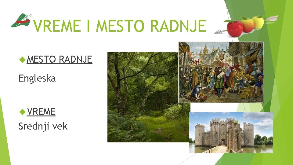 VREME I MESTO RADNJE Engleska VREME Srednji vek 