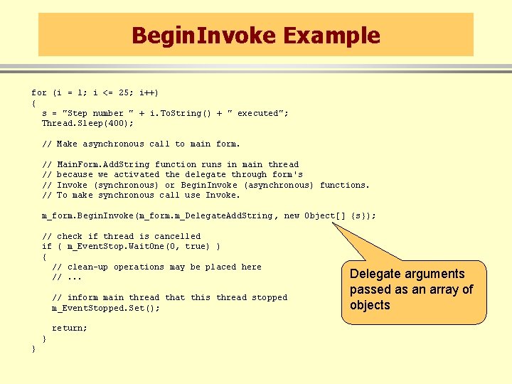 Begin. Invoke Example for (i = 1; i <= 25; i++) { s =