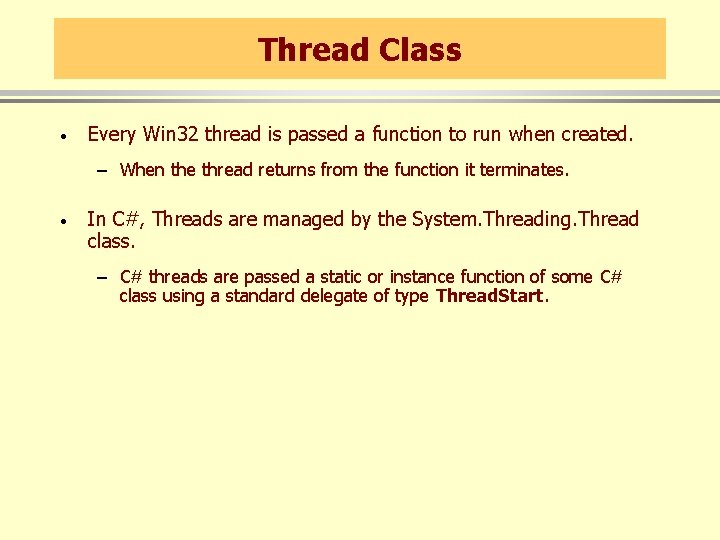 Thread Class · Every Win 32 thread is passed a function to run when