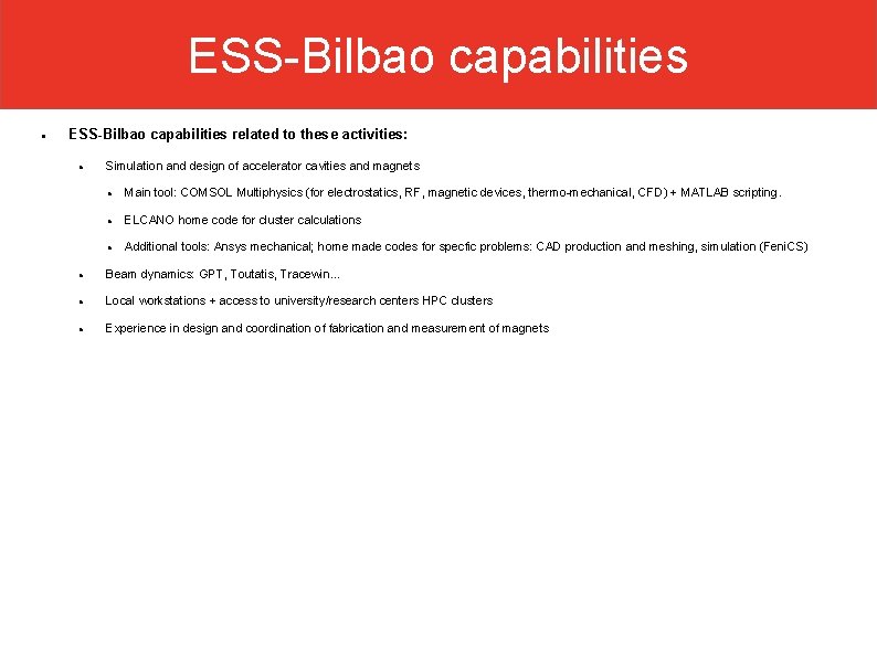 ESS-Bilbao capabilities related to these activities: Simulation and design of accelerator cavities and magnets
