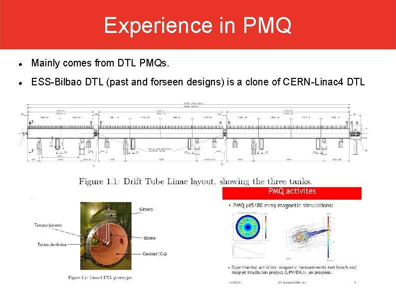Experience in PMQ Mainly comes from DTL PMQs. ESS-Bilbao DTL (past and forseen designs)