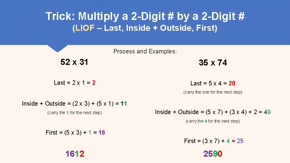 Trick: Multiply a 2 -Digit # by a 2 -Digit # (LIOF – Last,