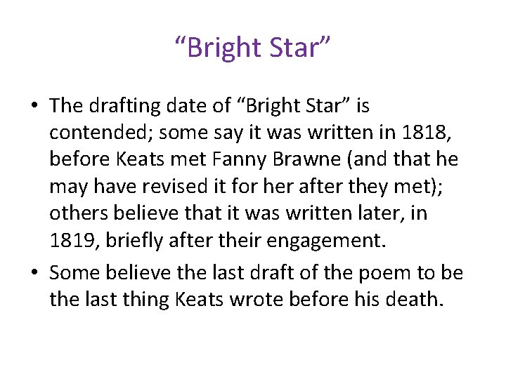 “Bright Star” • The drafting date of “Bright Star” is contended; some say it