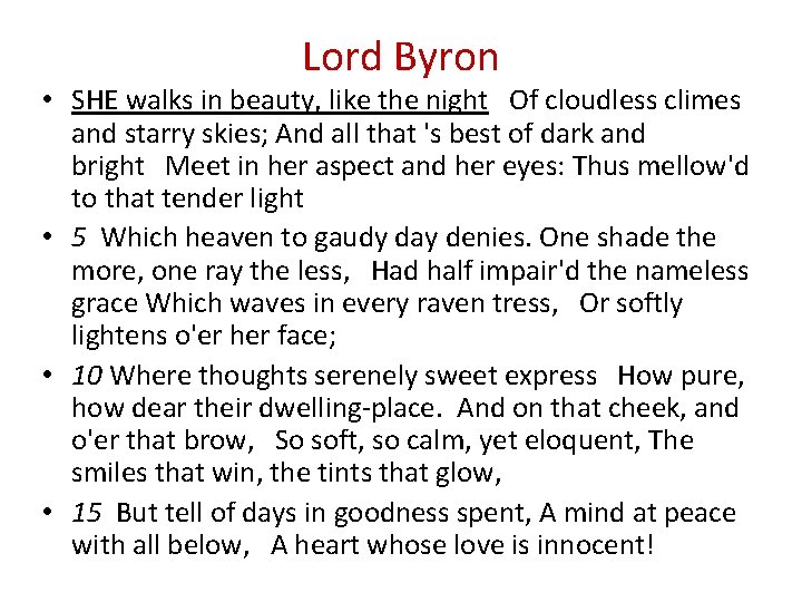 Lord Byron • SHE walks in beauty, like the night Of cloudless climes and