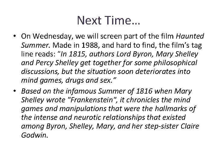 Next Time… • On Wednesday, we will screen part of the film Haunted Summer.
