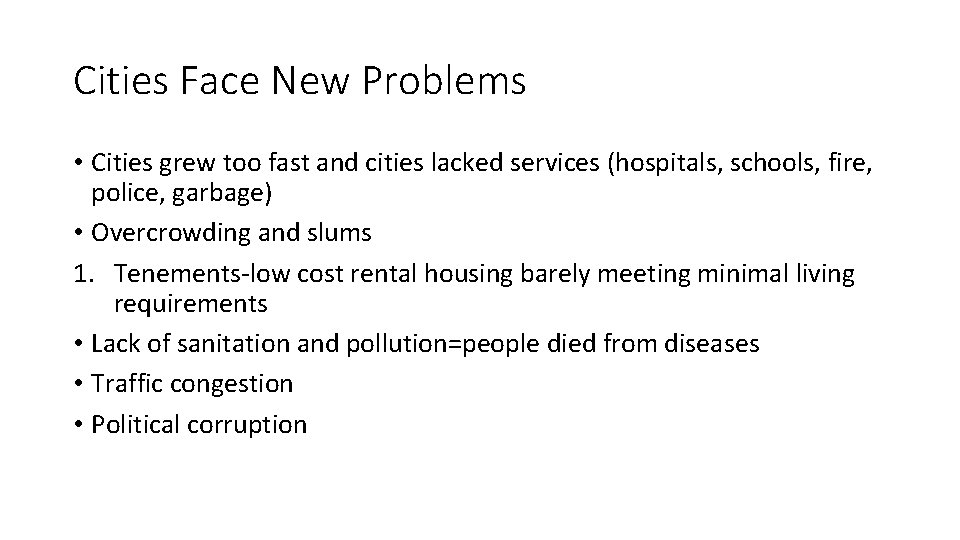 Cities Face New Problems • Cities grew too fast and cities lacked services (hospitals,