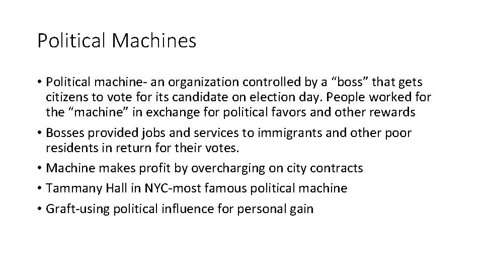 Political Machines • Political machine- an organization controlled by a “boss” that gets citizens