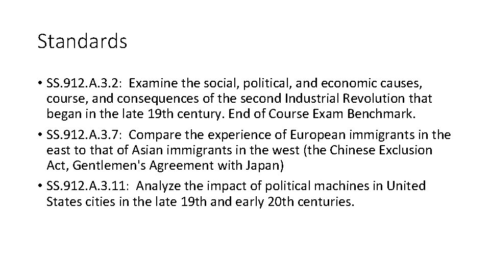 Standards • SS. 912. A. 3. 2: Examine the social, political, and economic causes,