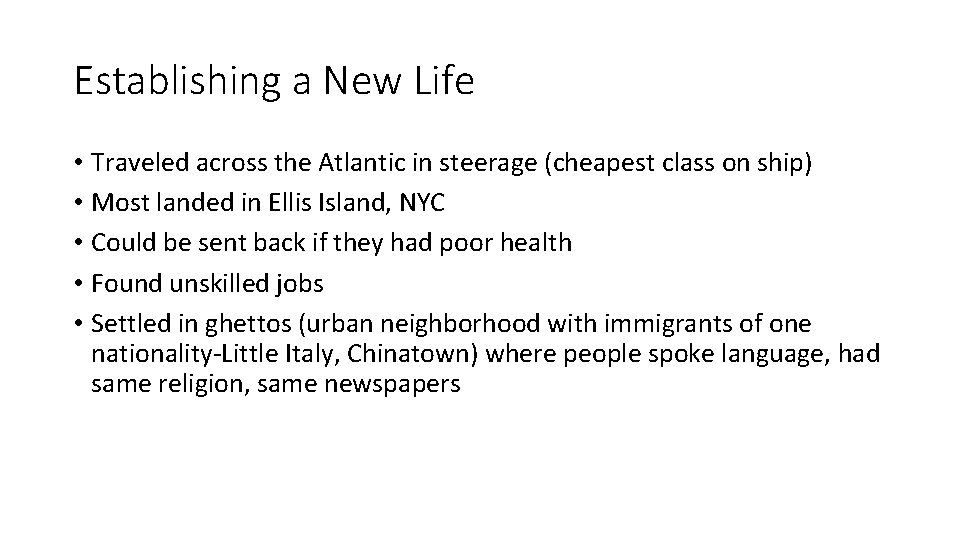 Establishing a New Life • Traveled across the Atlantic in steerage (cheapest class on