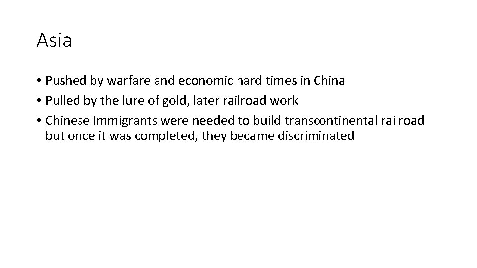 Asia • Pushed by warfare and economic hard times in China • Pulled by