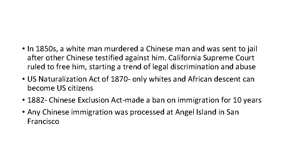  • In 1850 s, a white man murdered a Chinese man and was