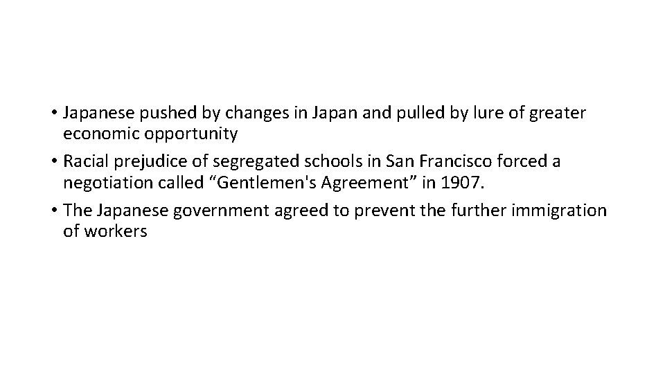  • Japanese pushed by changes in Japan and pulled by lure of greater