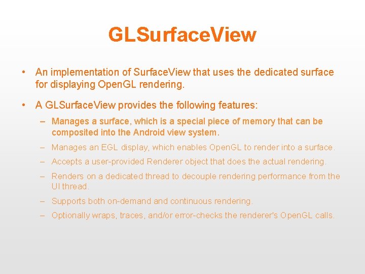 GLSurface. View • An implementation of Surface. View that uses the dedicated surface for