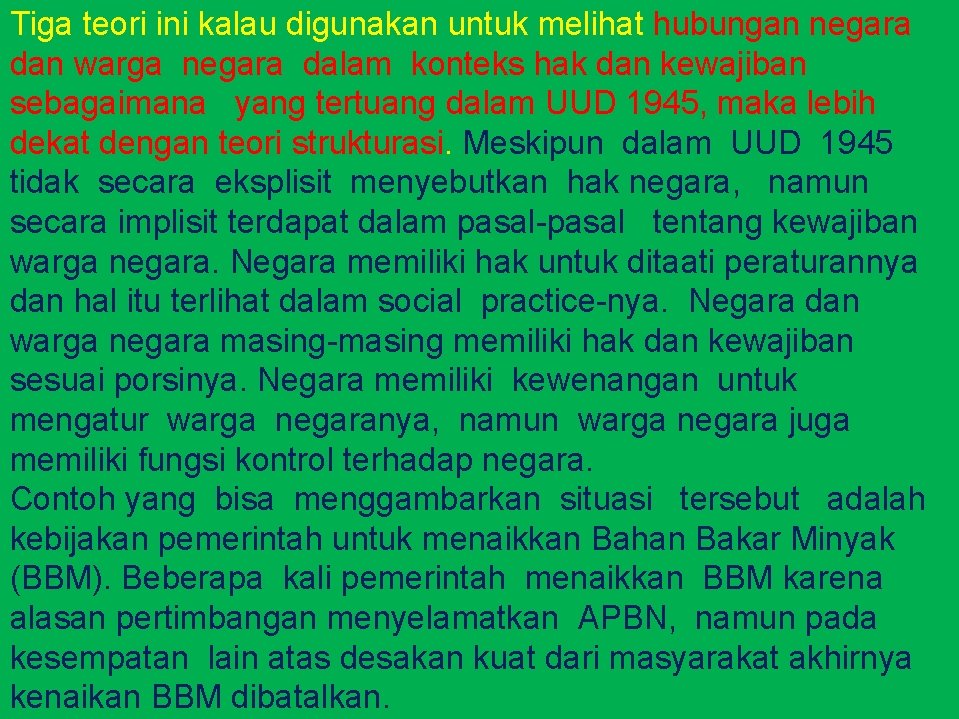 Tiga teori ini kalau digunakan untuk melihat hubungan negara dan warga negara dalam konteks