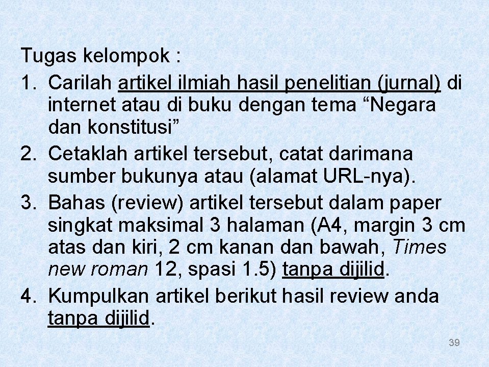 Tugas kelompok : 1. Carilah artikel ilmiah hasil penelitian (jurnal) di internet atau di