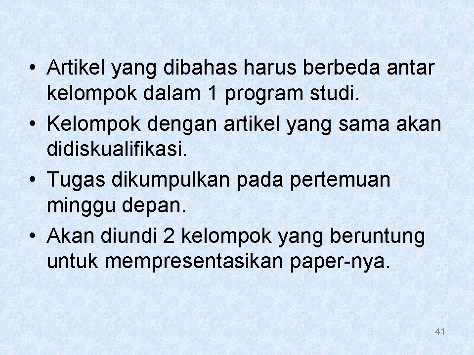  • Artikel yang dibahas harus berbeda antar kelompok dalam 1 program studi. •