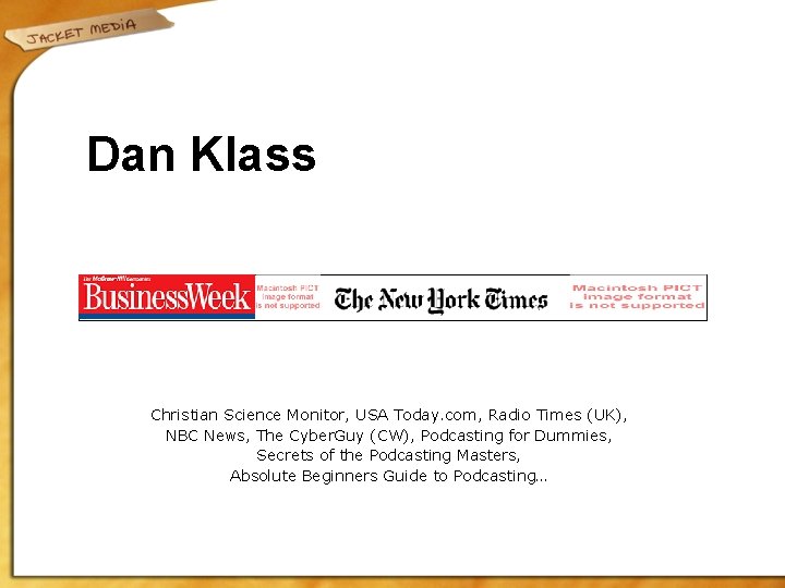 Dan Klass Christian Science Monitor, USA Today. com, Radio Times (UK), NBC News, The