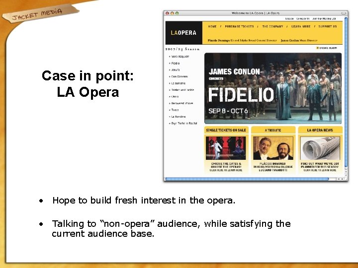 Case in point: LA Opera • Hope to build fresh interest in the opera.