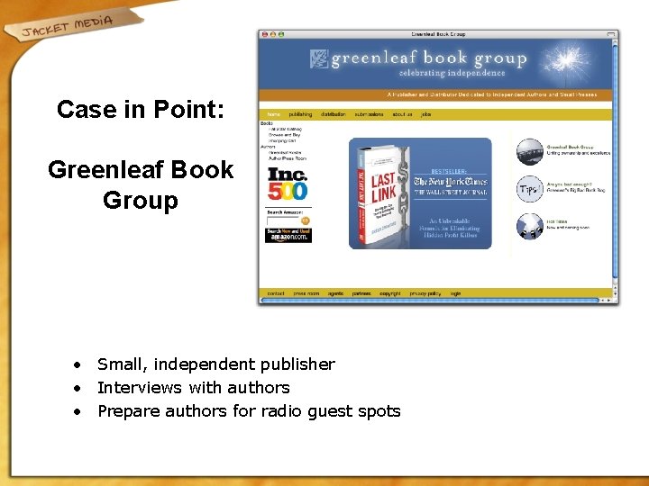 Case in Point: Greenleaf Book Group • Small, independent publisher • Interviews with authors