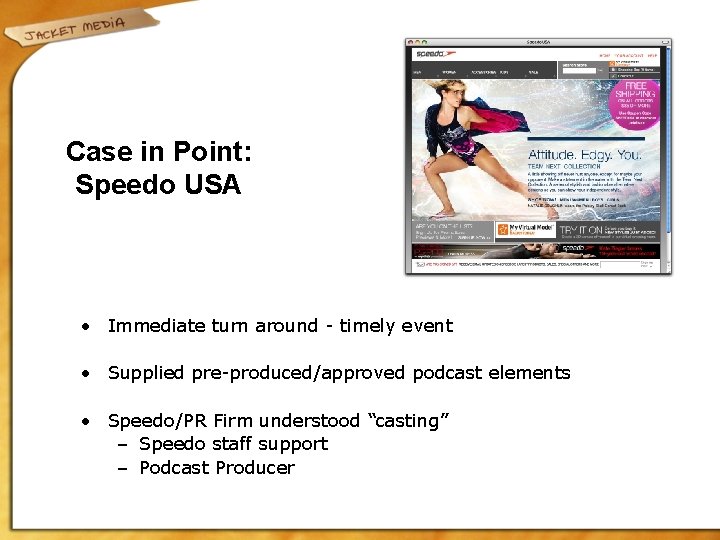 Case in Point: Speedo USA • Immediate turn around - timely event • Supplied