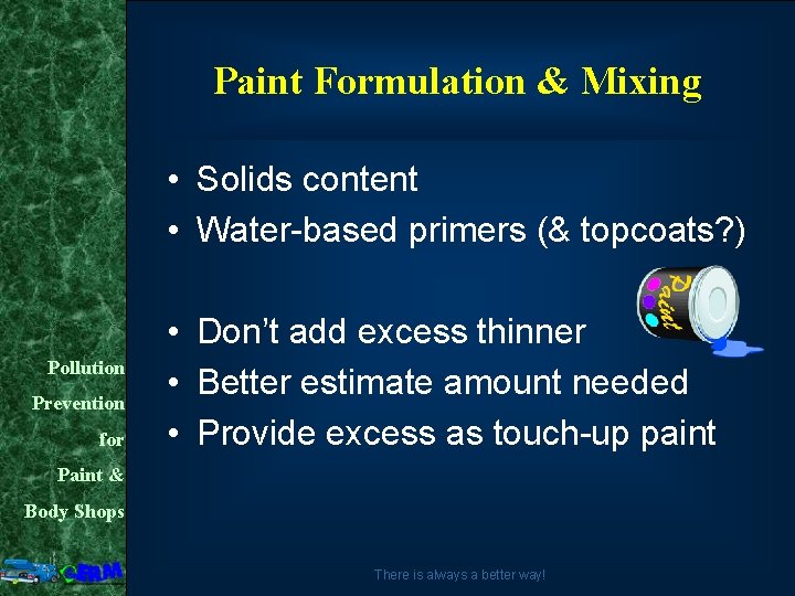 Paint Formulation & Mixing • Solids content • Water-based primers (& topcoats? ) Pollution