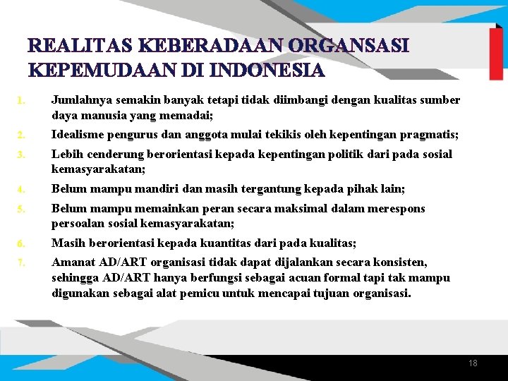 REALITAS KEBERADAAN ORGANSASI KEPEMUDAAN DI INDONESIA 1. Jumlahnya semakin banyak tetapi tidak diimbangi dengan