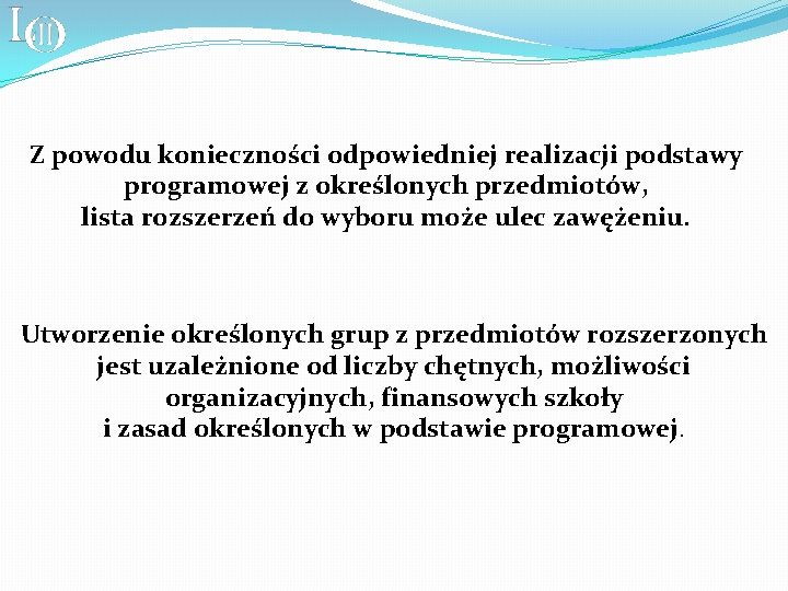 Z powodu konieczności odpowiedniej realizacji podstawy programowej z określonych przedmiotów, lista rozszerzeń do wyboru