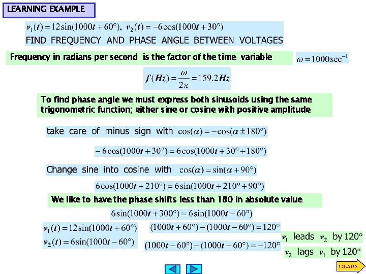 LEARNING EXAMPLE Frequency in radians per second is the factor of the time variable LEARNING EXAMPLE Frequency in radians per second is the factor of the time variable